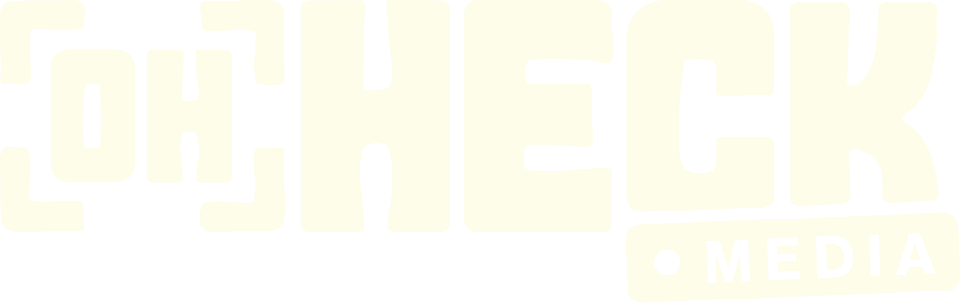 OH HECK Media